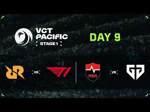 RRQ vs T1 / NS vs GEN - VCT 퍼시픽 - 스테이지 1 - 그룹 스테이지 -  Day 9