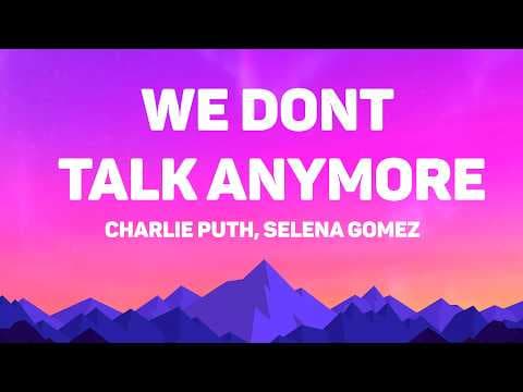 Charlie Puth, Selena Gomez - We Don’t Talk Anymore (Lyrics)