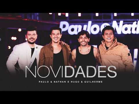 Paulo & Nathan e Hugo & Guilherme - Novidades