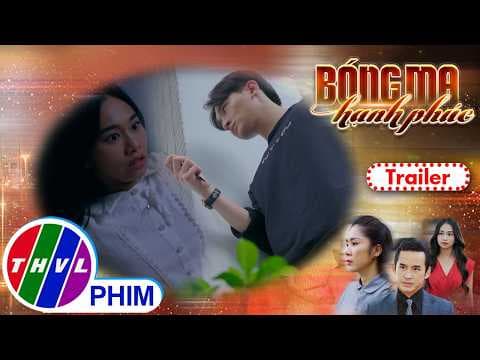 [Trailer] Giới thiệu phim BÓNG MA HẠNH PHÚC - Tuần 5 | Khi yêu thương hóa thành thù hận...