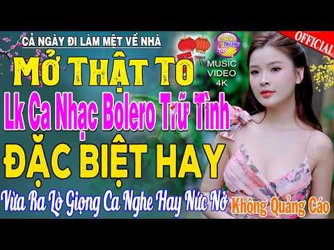 LK Nhạc Trữ Tình Bolero KHÔNG QUẢNG CÁO Cả Xóm Phê -TUYỆT PHẨM Bolero Sến Xưa Ngọt Ngào TOÀN BÀI HAY