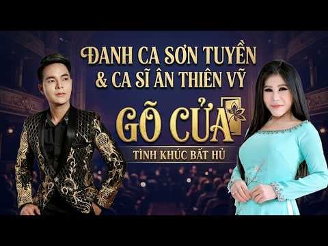 GÕ CỬA - Danh Ca Sơn Tuyền Ca Sĩ Ân Thiên Vỹ | Giọng Ca Nghe Ngọt Lịm Con Tim