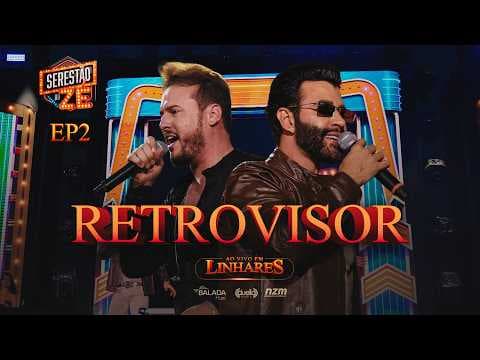 Retrovisor - Zé Elias, Gusttavo Lima | DVD Serestão Do Zé Ao Vivo em Linhares