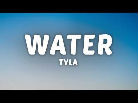 Tyla - Water (Lyrics)