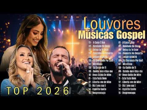 Louvores Para Orar, Hinos gospel, Louvores de Adoração 2026,Top 100 Músicas Gospel Mais Tocadas 2026