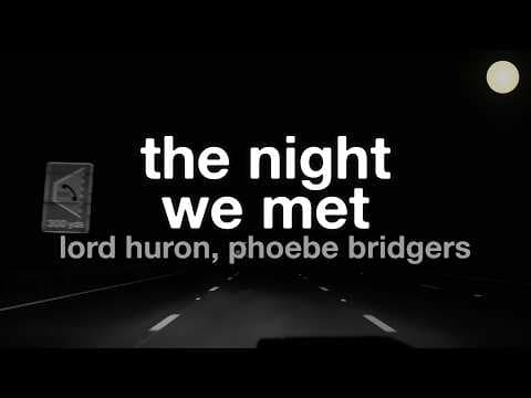 Lord Huron - The Night We Met ft. Phoebe Bridgers (Lyrics)