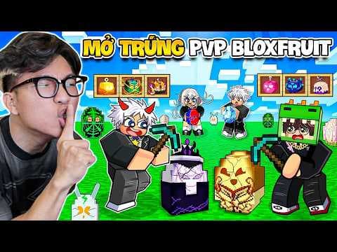 BI HUỲNH ĐẬP TRỨNG MỞ TRÁI ÁC QUỶ PVP CÙNG ĐỒNG BỌN TRONG BLOX FRUITS