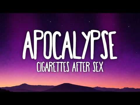Cigarettes After Sex - Apocalypse (Lyrics)