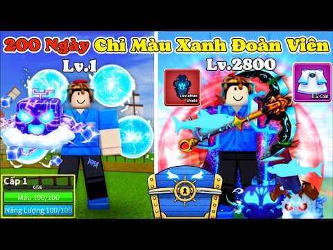 [BloxFruit] 200 Ngày Chỉ Toàn Màu Xanh Dương Anh Đoàn Viên Với Tất Cả Trái Siu Xanh