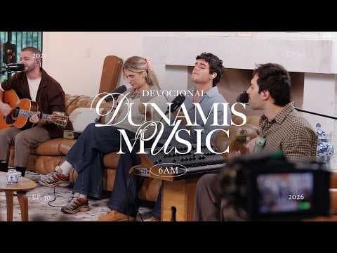 6AM | DEVOCIONAL COM DUNAMIS MUSIC (EP.31)