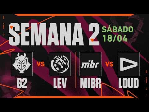 G2 x LEV | LOUD x MIBR |  VCT Americas Etapa 1 | Semana 2 - Dia 2
