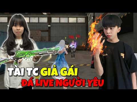 TÀI TC GIẢ GIỌNG GÁI ĐỂ ĐÁ LIVE EM NGƯỜI YÊU SIÊU CUTE | FREE FIRE